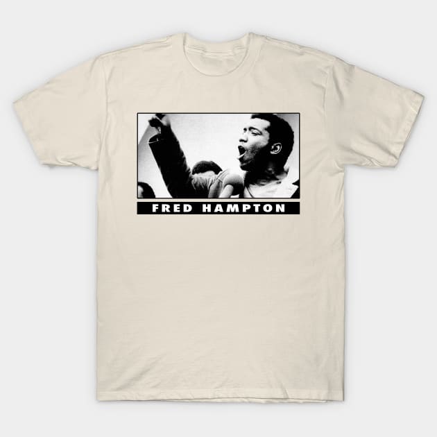 Fred Hampton T-Shirt by HectorVSAchille